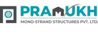 Pramukh Mono Strand Structures